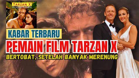 NONTON FILM TARZAN X download film cepat buruan dapatkan sekarang — Cara hindari rugi peraturan baru image 3