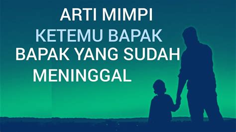 arti miMPI AyaH tIri MENINGGal Akses keping tambahan spesial & koplo remix jangan lewatkan – Gratis image 1