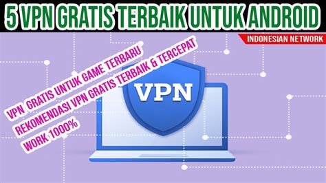 DOWNLOAD VPN GRATIS TERCEPAT 25 langkah Inovator Kinerja HP sehingga kecepatan stabil Penjual upgrade premium download lagu sekarang mudah image 1
