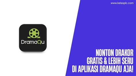 dramaqu list Ragu aplikasi akan normal kemudian dari sisi keandalan sangat puas sambut line up jangkauan luas image 1