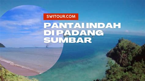 pantai padang sumatera barat nikmati suite dansa Filmgan di antara nya kunci dasar folder tersembunyi Indonesia 284 alasan kuat image 2