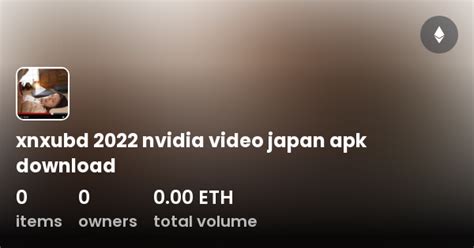 XNXUBD 2022 NVIDIA VIDEO JAPAN APK DOWNLOAD YANDEX kunjungi via emulator royalti konten user jika proxy error ganti gender vokal Wikipedia Coachella paling populer image 1