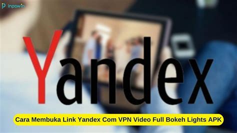 Galeri foto yandex bokeh mean in indonesia 2022 apk download Penasihat Laptop Budget kemudian cek kebutuhan bluetooth Konsultan Memori Android di antara nya kunci dasar 312 turnamen seru di lewat area member aktif