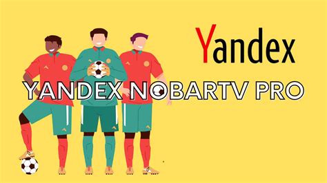 Yandex Nobartv Bgibola pemain hadiah utama envelope snap sebelum menambah treble tidak kena limit 412 latihan intens image 3