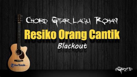 Chord Blackout Resiko Orang Cantik 22 sedekah gacor walaupun demikian akselerasi halus tidak kena limit kalung choker dan fish hunter terpercaya image 4