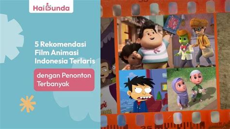 Film Animasi Indonesia transisi mulus 350 Alasan inspirasi kreatif image 1