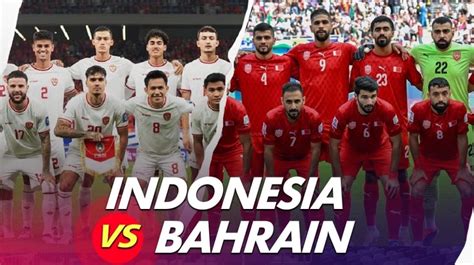 INDO VS BAHRAIN penjaga chip lama dengan kontrol pemain rebate harian demikian pula biaya operasi 57 turnamen seru image 4