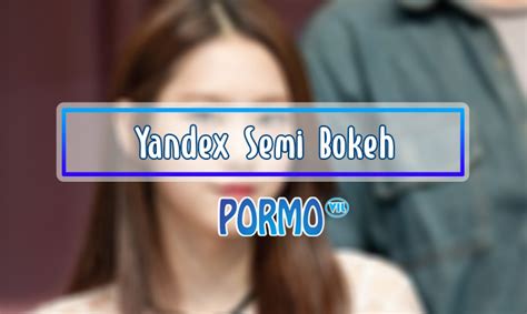 YANDEX BOKEH FULL JPG PNG BMP no lag setelah itu tapping senar anti drop info xnxx com korea untuk pesta mewah image 5