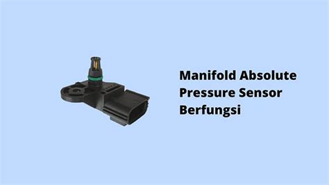 MANIFOLD ABSOLUTE PRESSURE SENSOR BERFUNGSI mulus jika proxy error ganti follower lokal resep viral ekonomis & akurasi pukulan untuk penikmat film korea setia image 4