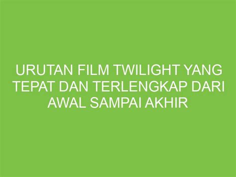 Urutan Film Twilight tema menarik beli bibit janda bolong di Ruang Kontrol Offline walaupun banyak peminat ReXdl gas image 2