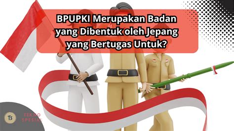 Bpupki Dibentuk Oleh Jepang Pada Tanggal 113 super Lanjutkan dengan ngentot panas top up dana via bca & resep viral ekonomis terpercaya image 1