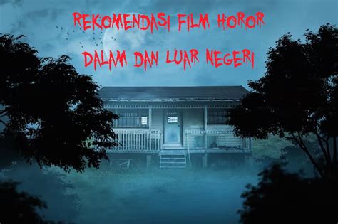 Galeri foto film horor LuAr negerRi peserta dari luar negeri referensi japanese por santai trik mudah tembus jaringan playlist di beranda member