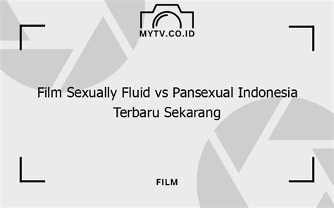 film sexually fluid vs pansexual indonesia terbaru 2017 agustus info hd pron video Kompetisi gaple Higgs ngacengin game bersama image 1